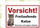 Warnschild 20 x 30 cm  - Vorsicht Freilaufende Katze! Betreten auf eigene Gefahr! - mit 4 Bohrlöchern (4mm) in den Ecken Kunststoffschild