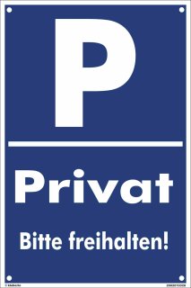 Warnschild 20 x 30 cm  - Privat Bitte freihalten! - mit 4 Bohrlöchern (4mm) in den Ecken Kunststoffschild