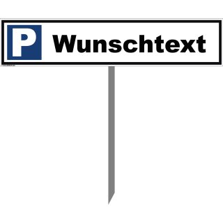 Wunschtext Parkplatzschild 52x11cm Pfosten Pfosten 75 cm
