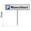 Wunschtext Parkplatzschild 52x11cm Pfosten Pfosten 75 cm