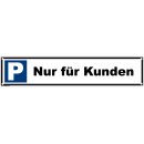 Parkplatzschild - Nur für Kunden - 52 x 11 cm gelocht Parkverbotsschild parken verboten Einfahrt freihalten Privatparkplatz
