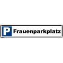 Parkplatzschild - Frauenparkplatz - 52 x 11 cm gelocht Parkverbotsschild parken verboten Einfahrt freihalten Privatparkplatz