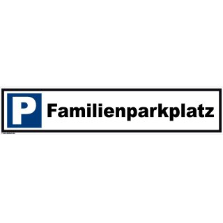 Parkplatzschild - Familienparkplatz - 52 x 11 cm Parkverbotsschild parken verboten Einfahrt freihalten