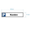 Parkplatzschild - Kunden - 52 x 11 cm Parkverbotsschild parken verboten Einfahrt freihalten Privatparkplatz