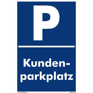 Parkplatzschild - Kundenparkplatz - 30 x 45 cm Verbotsschild Parkverbot Parkverbotsschild Verkehrs-Schilder Einfahrt freihalten parken verboten