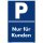 Verbotsschild Parkverbot - Nur für Kunden - Warnhinweis 30 x 45 cm