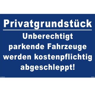 Privatgrundstück Schild - Unberechtigt Parkende werden abgeschleppt