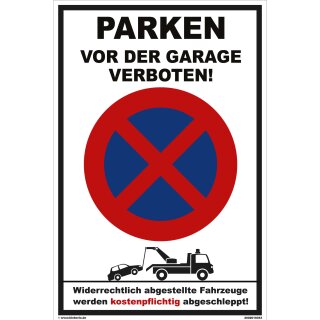 Verbotsschild Parkverbot - Parken vor der Garage verboten! - Warnhinweis 30 x 45 cm
