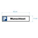 Parkplatzschild - Wunschtext - 52 x 11 cm Parkverbotsschild parken verboten Einfahrt freihalten Privatparkplatz