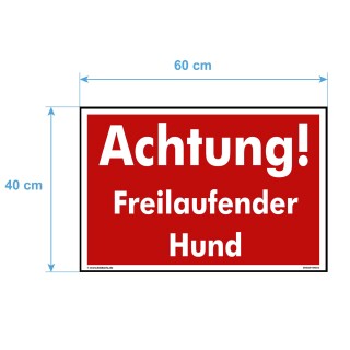 Schild Hund - Achtung! Freilaufender Hund - Warnhinweis 40 x 60 cm